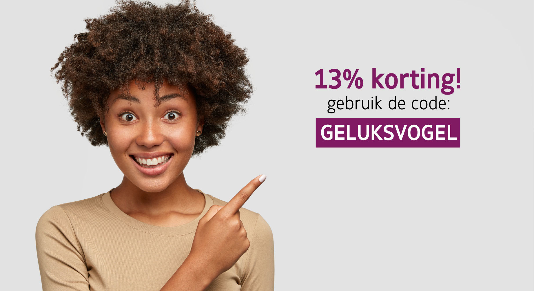 13% korting op het hele assortiment!