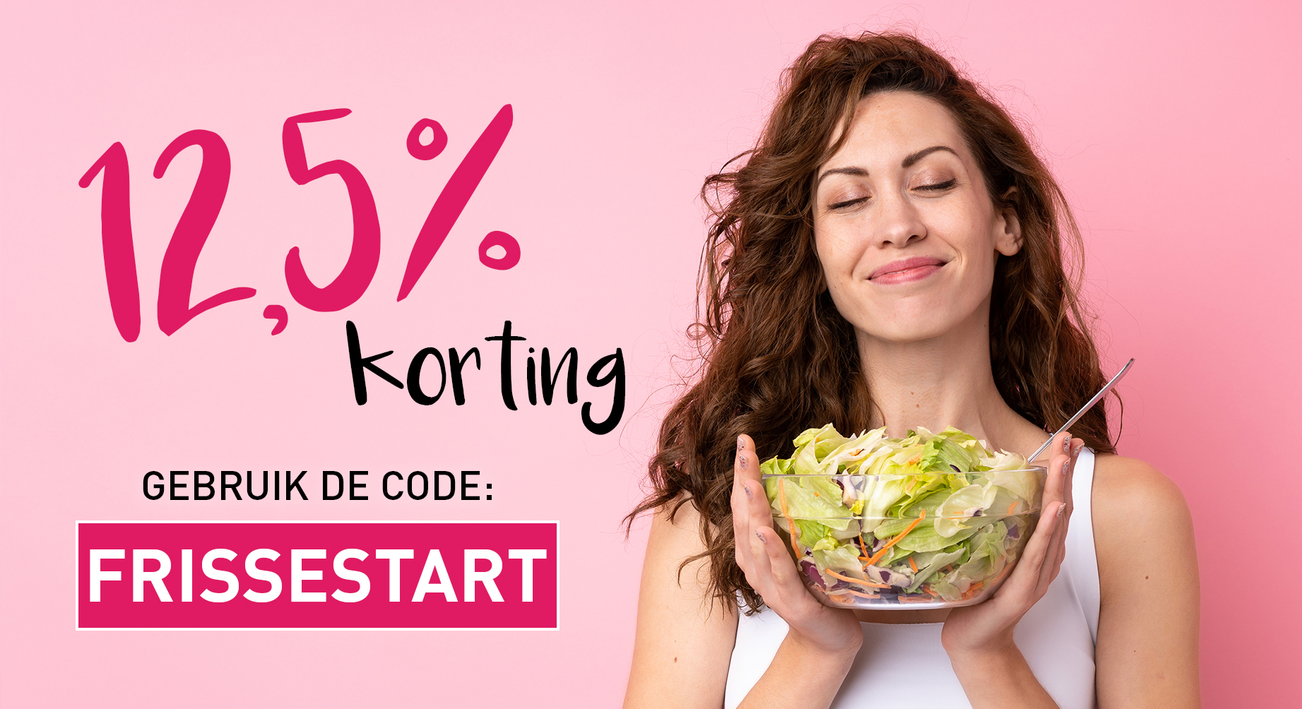 12,5% korting op het gehele assortiment!